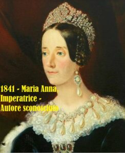 1841 - Maria Anna, Imperatrice - Autore sconosciuto